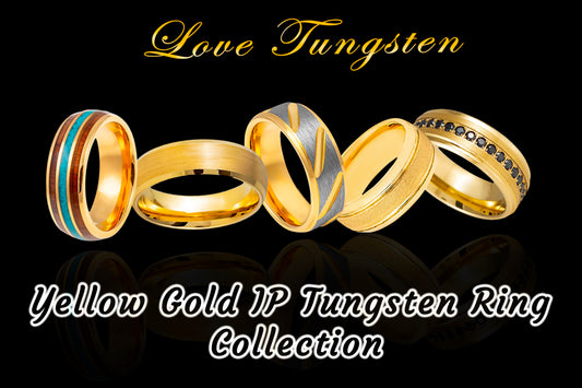 Love Tungsten's Yellow Gold IP Tungsten Rings Collection